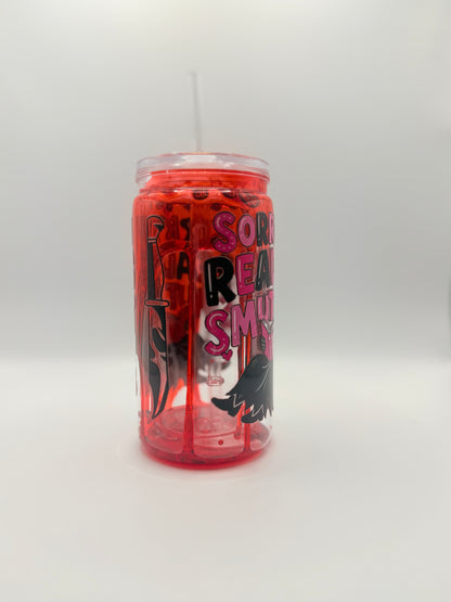 'Sorry, I’m Reading Smut' | 16oz Cup | *Fake* Blood-Drip Style